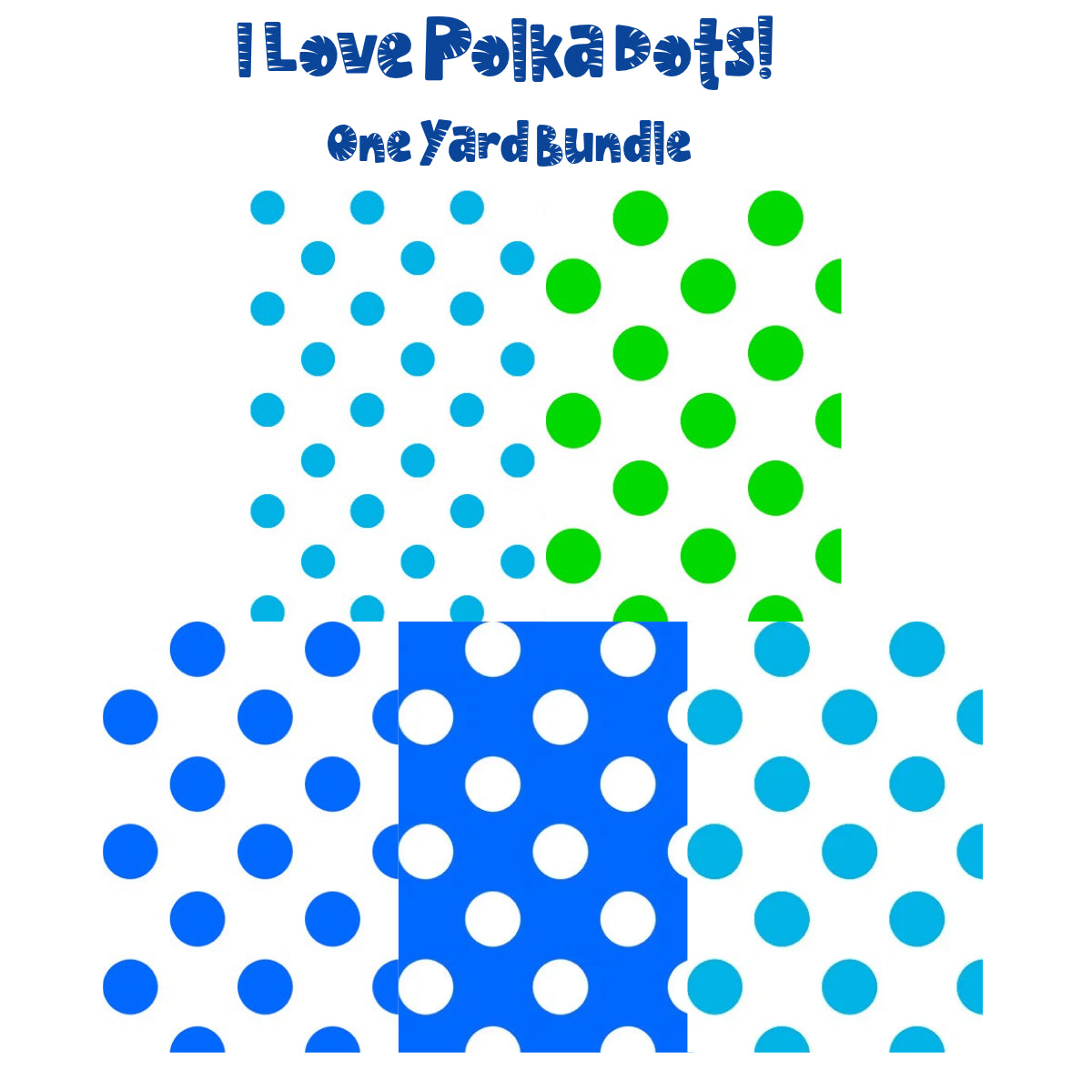 I Love Polka Dots! One Yard Bundle