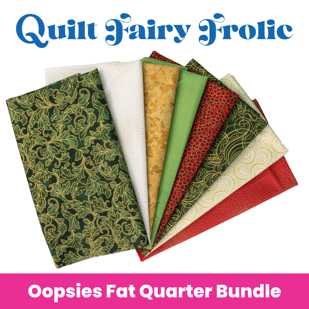 Quilt Fairy Frolic Enchanted Tidings Oopsie! Fat Quarter Bundle