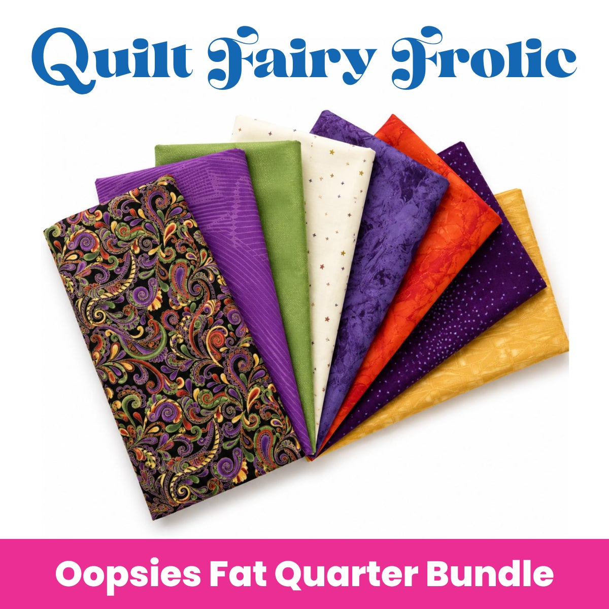 Quilt Fairy Frolic Luminous Daydream Oopsie! Bundle