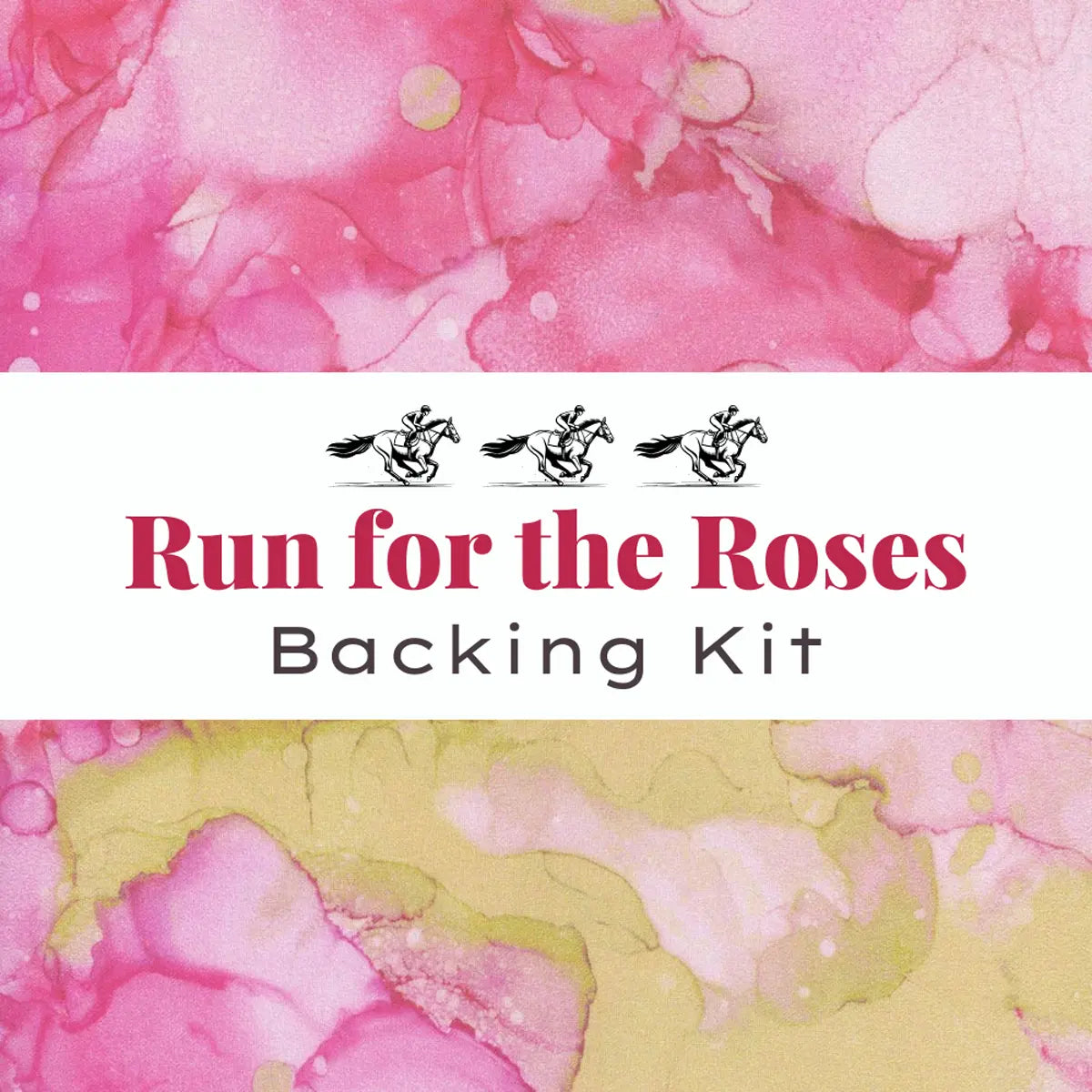 Text reads “Backing Kit for Love of Quilting Run for the Rosies Quilt” on a white banner with three horse and rider illustrations above, set against pink and yellow watercolor textures inspired by Fluidity Pink Romance fabric. 100% cotton.