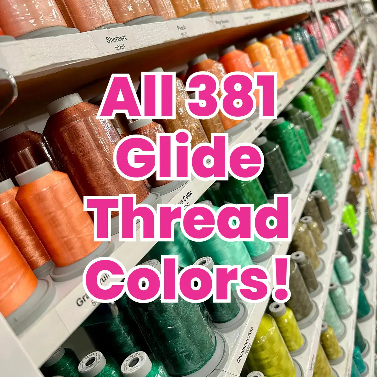 Shelves lined with vibrant spools of The Grand Glide Collection for machine embroidery, with bold pink text overlay: All 381 Glide Thread Colors!.