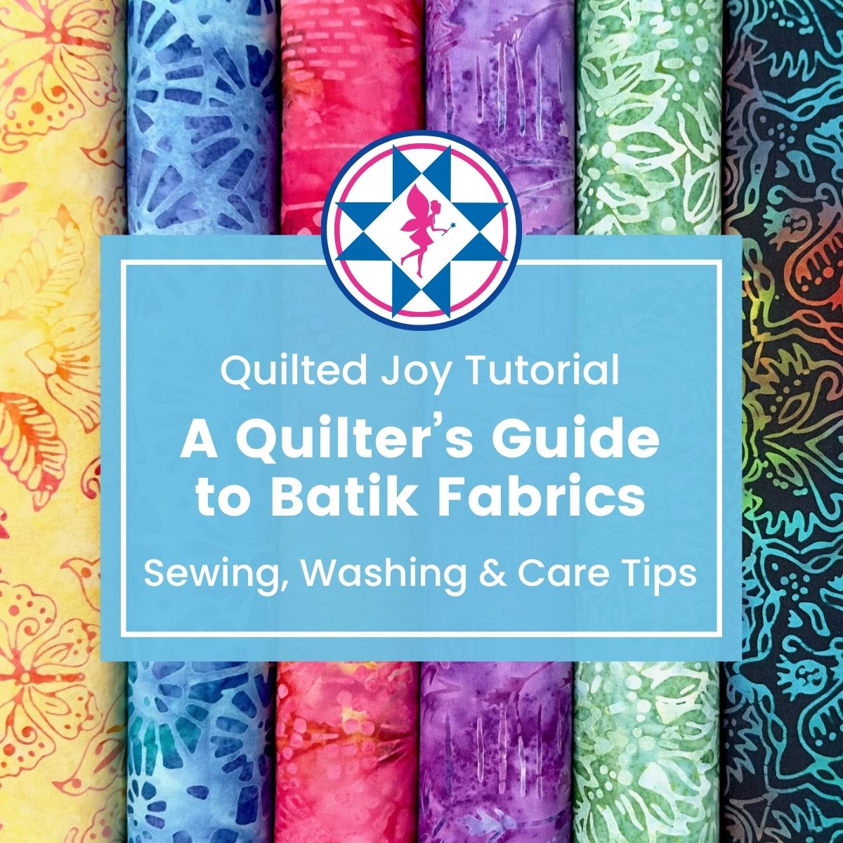 Quilter's guide to batik fabric with colorful wax-resist dyed textile samples