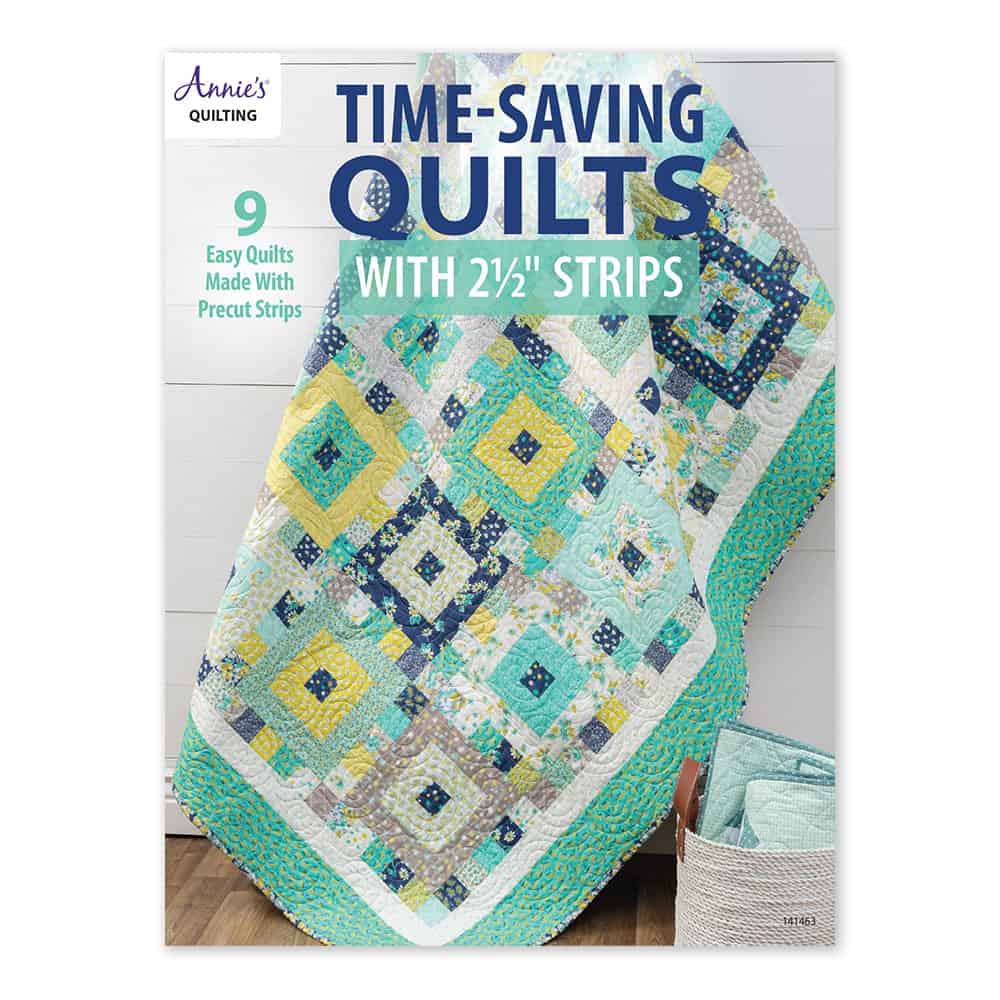 Time-Saving Quilts with 2-1/2" Strips