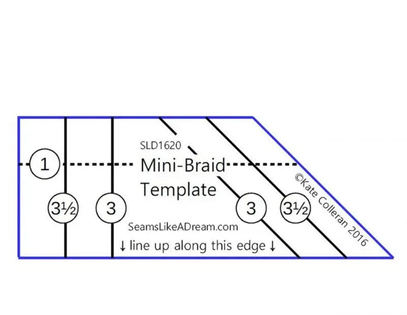 The Mini Braid Template uses 1" to 1-1/2" wide strips and is labeled with lines, numbers (1, 3½, 3), and edge alignment instructions—ideal for cutting braid pieces. Includes SeamsLikeADream.com and ©Kate Colleran 2016.