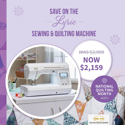 A white Baby Lock Lyric Sewing and Quilting Machine sits on a table, purple background with text: Save on the Baby Lock Lyric—was $2,999, now $2,159. Celebrate National Quilting Month this March. Baby Lock logo at the bottom.