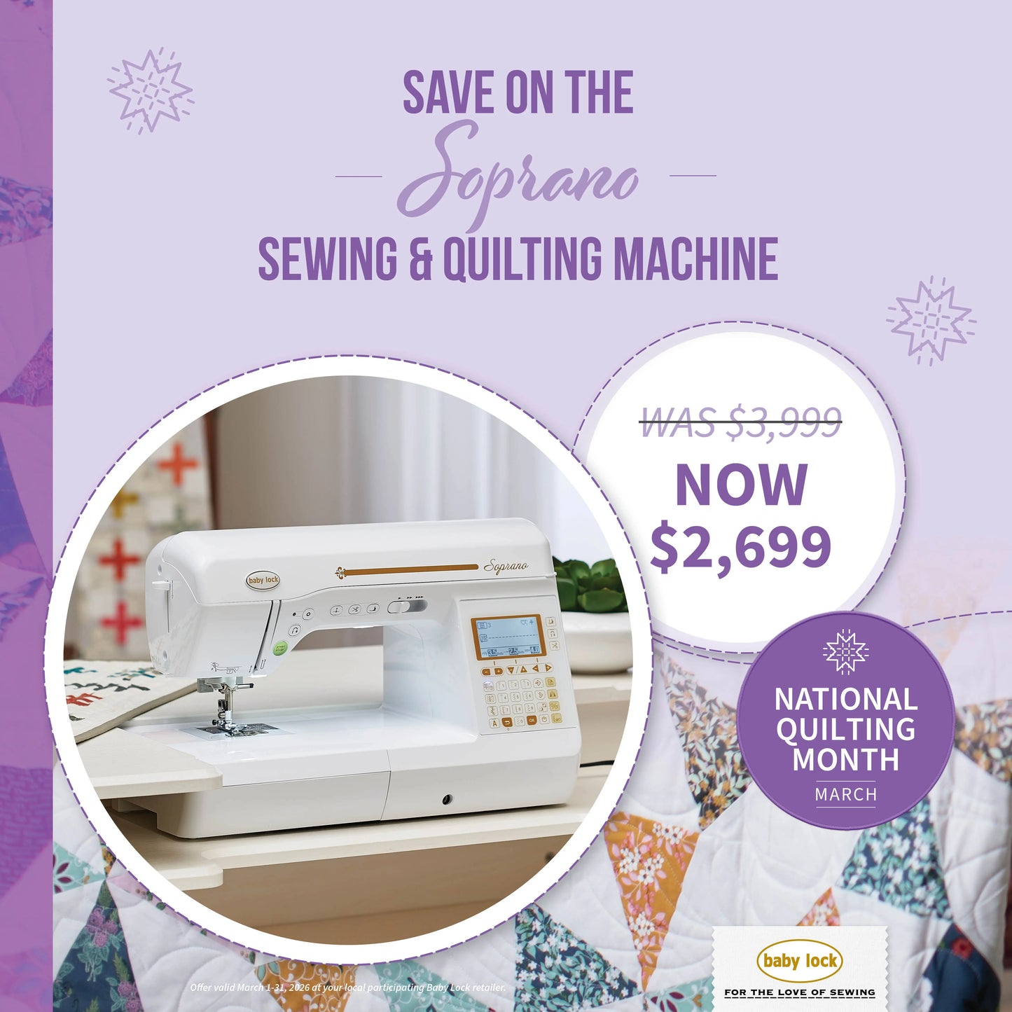 A promotional ad showcases the Baby Lock Soprano Sewing & Quilting Machine on a table with a quilt, highlighting its built-in stitches. Sale: Now $2,699 (was $3,999) from Baby Lock for National Quilting Month in March.