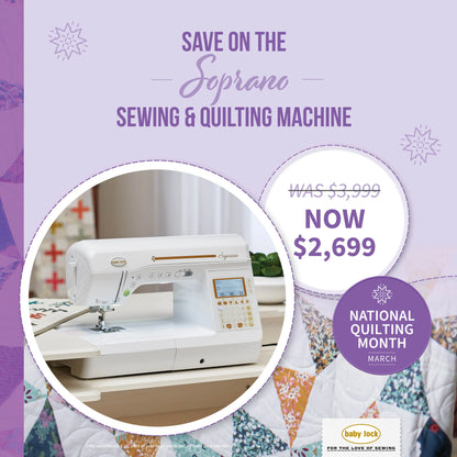 A promotional ad showcases the Baby Lock Soprano Sewing & Quilting Machine on a table with a quilt, highlighting its built-in stitches. Sale: Now $2,699 (was $3,999) from Baby Lock for National Quilting Month in March.