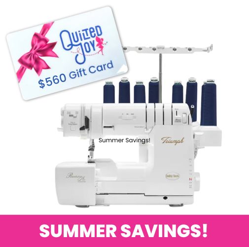 A $560 Quilted Joy gift card sits above a Baby Lock Triumph Serger Machine with blue thread spools and RevolutionAir threading. "SUMMER SAVINGS!" is displayed in bold white text on a pink background.