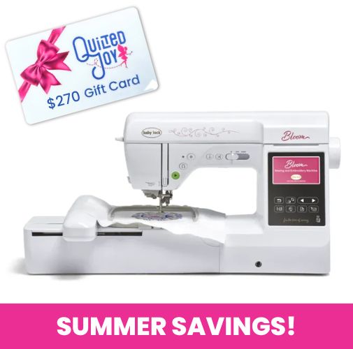The Baby Lock Bloom Sewing & Embroidery Machine with digital screen and built-in designs is shown below a $270 Quilted Joy gift card. “SUMMER SAVINGS!” stands out in bold white text on a bright pink banner at the bottom.