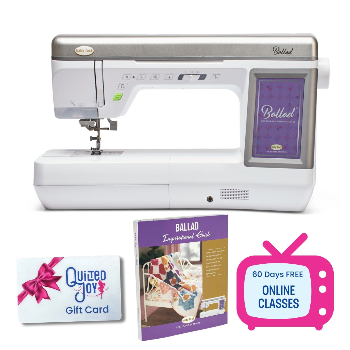 The Baby Lock Ballad Sewing and Quilting Machine includes 60 days of FREE online classes, a Quilted Joy gift card, an instruction guide, and a convenient touch screen.