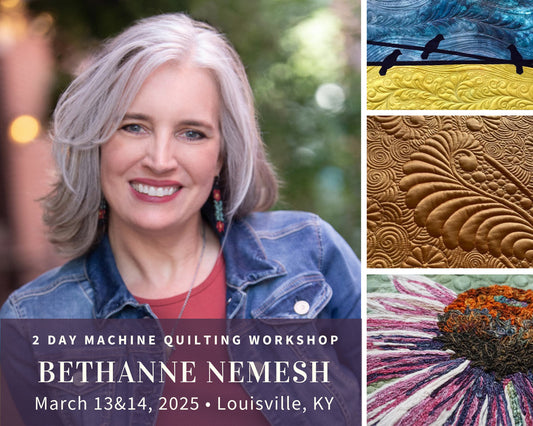 Smiling woman with gray hair in denim jacket; three quilt close-ups reveal intricate stitching. Text: “Bethanne Nemesh 2 Day Workshop & Trunk Show, March 13 & 14, 2025, Louisville, KY.”.