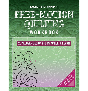 Amanda Murphy's Free-Motion Quilting Workbook - quilting book with patterns and instructions