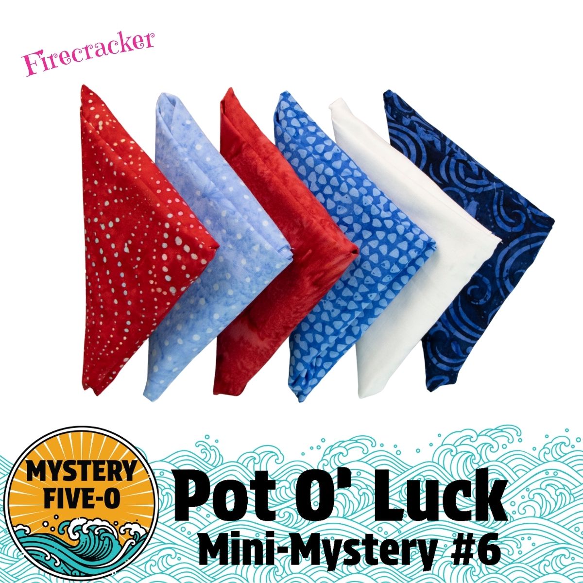 Mystery Five-0 Firecracker Pot O Luck fat quarter bundle