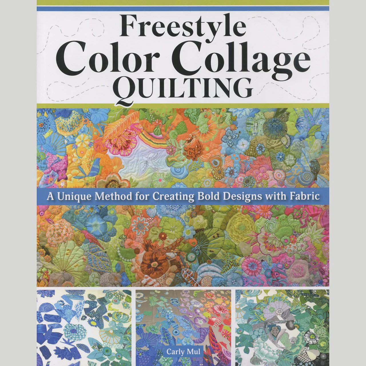 Freestyle Color Collage Quilting - image 1 - quilting supply from Quilted Joy