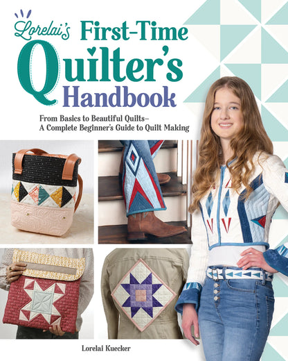 Book cover for Lorelai's First-Time Quilter's Handbook: From Basics to Beautiful Quilts by Checker Distributor features a smiling young woman in a quilted jacket, with images of quilted bags and blocks—a beginner’s modern quilting guide.