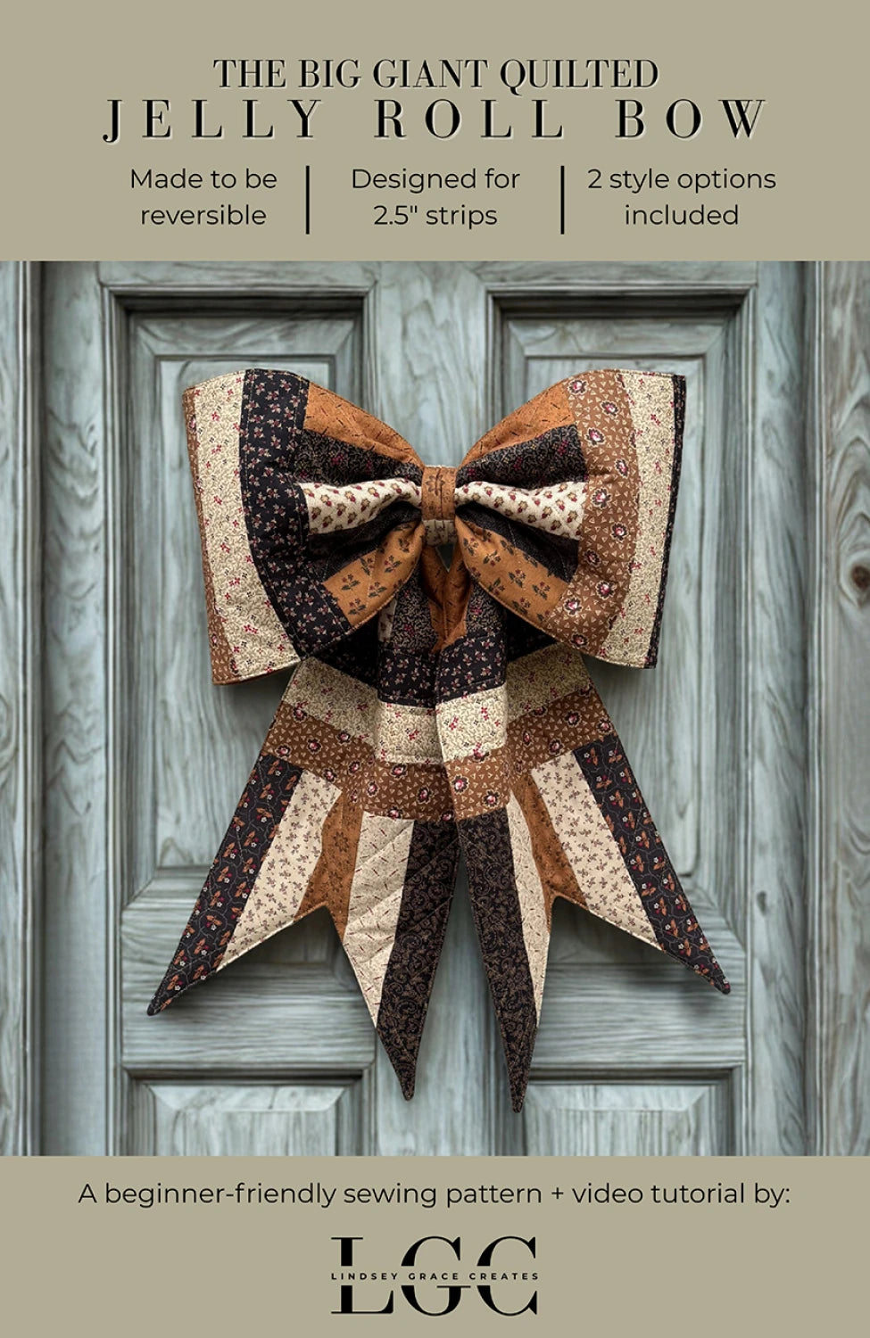 The Big Giant Quilted Jelly Roll Bow by Checker Distributor is a reversible, beginner-friendly quilt pattern made from brown, tan, and black fabric strips, shown here as a large bow on a wooden door. Easy to sew and perfect for newcomers!.