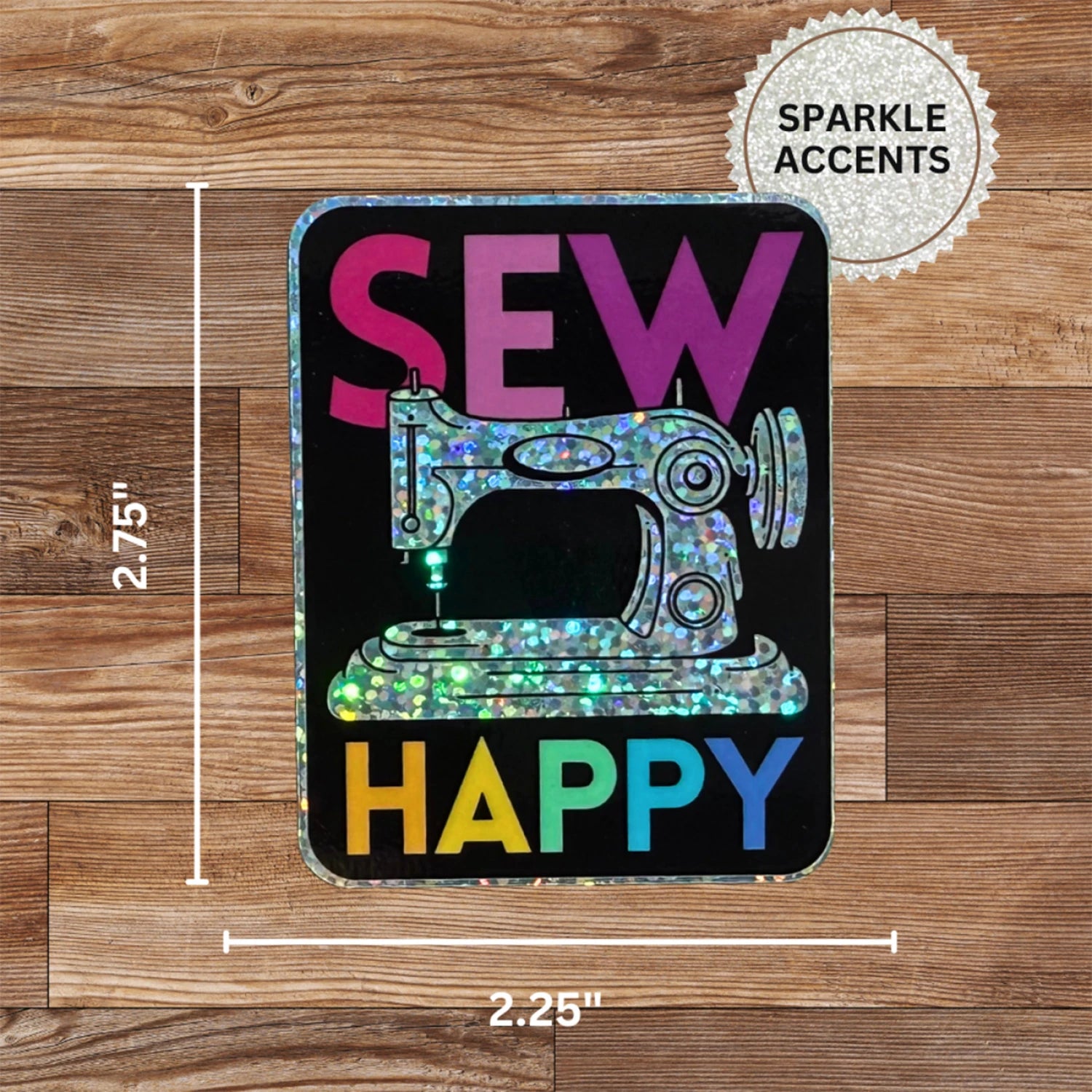 The Sew Happy Sticker features a holographic vintage sewing machine with colorful text on a black background. Measuring 2.75" x 2.25" with sparkle accents, it's an ideal gift for quilters or as a vintage sewing machine decal!.