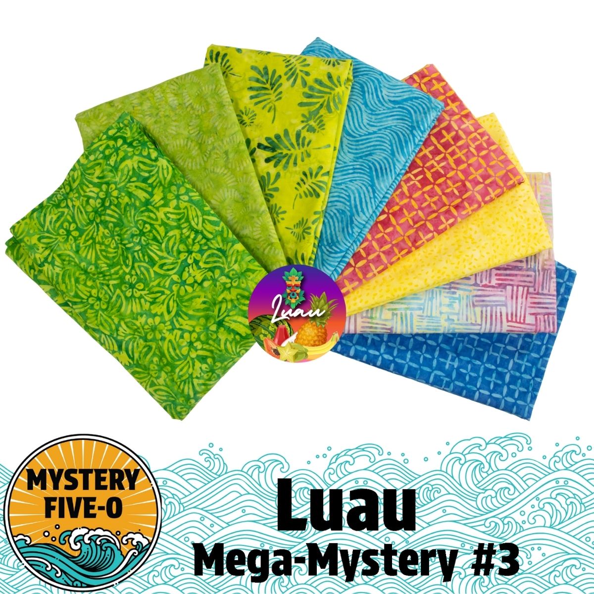 Seven vibrant batik fabrics are displayed above a round tropical logo. Text reads: “Quilted Joy Mega Mystery Batiks Luau.” Blue wave graphics below hint at a fun, beachy quilt kit surprise.