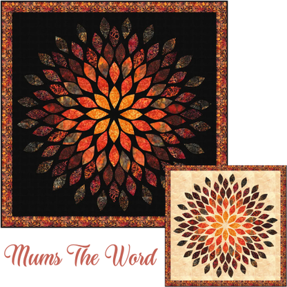 The Mums the Word Quilt Kit by Quilted Joy features two stunning quilts with large, radial flower petal designs in autumn tones—one on black and one on cream—perfect for a fusible appliqué project using Hoffman Bali Batiks.
