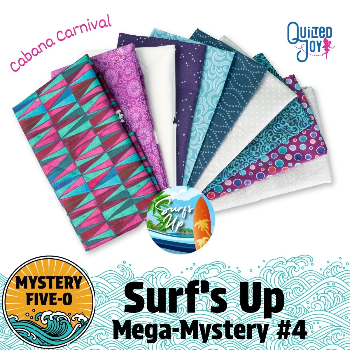 Eight folded quilting fabrics in turquoise, purple, white, and magenta patterns are fanned out. The text reads “Mystery Five-0 Mega Mystery Surfs Up Cabana Carnival Fabric Bundle” by Quilted Joy with beach and wave graphics.