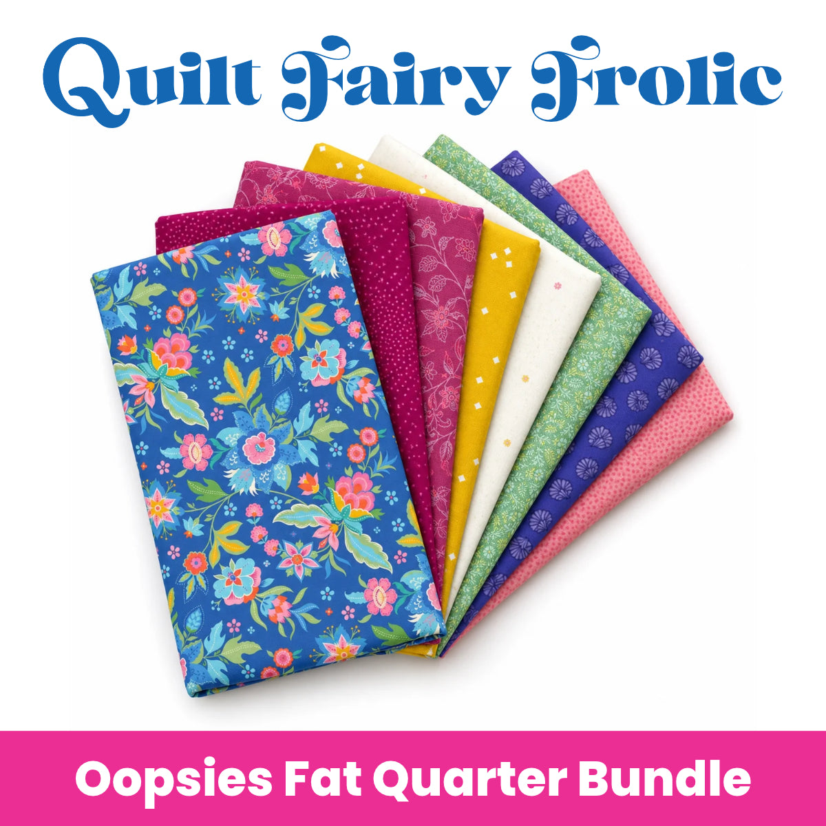 Quilt Fairy Frolic Bohemian Bloom Oopsie! Fat Quarter Bundle