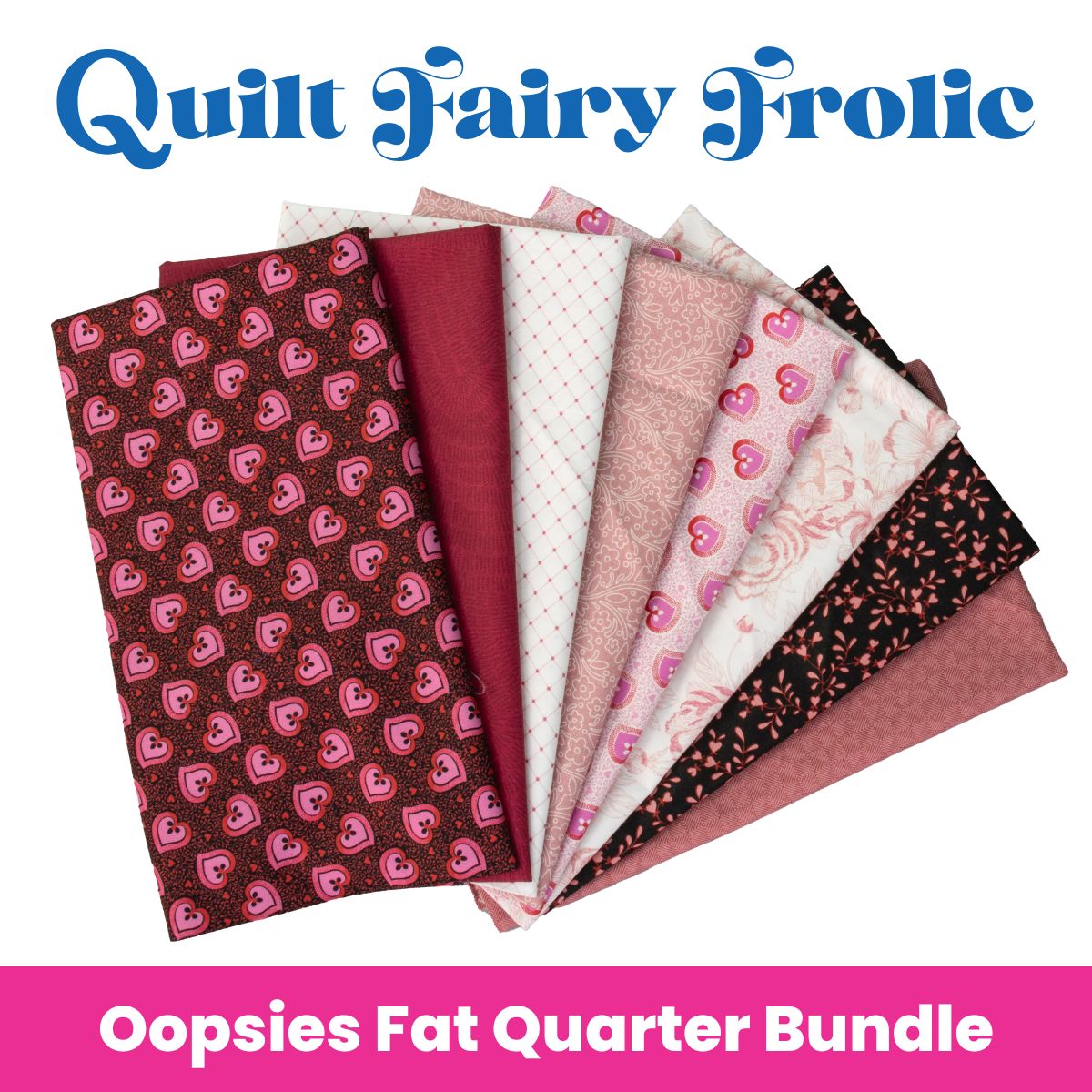 Quilt Fairy Frolic Sweetheart Serenade Oopsie! Fat Quarter Bundle