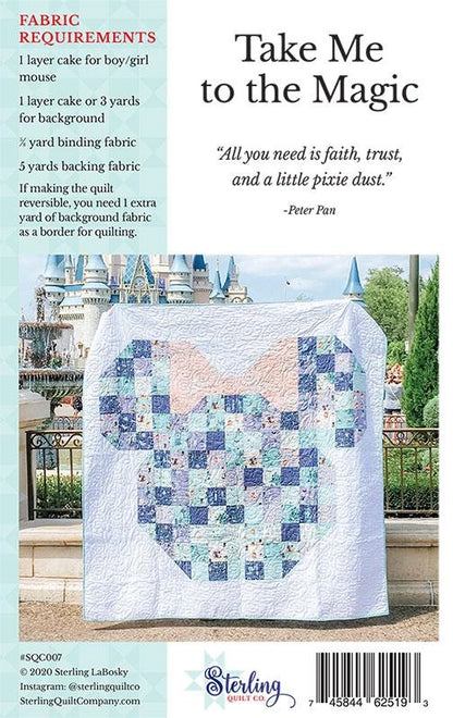 The "Take Me To The Magic Quilt Pattern" features a pastel patchwork mouse head held outdoors, with fabric requirements listed above and the quote, “All you need is faith, trust, and a little pixie dust.” – Peter Pan.