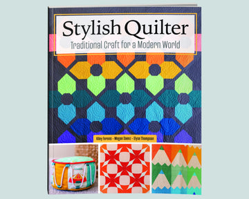 Stylish Quilter: Traditional Craft for a Modern World