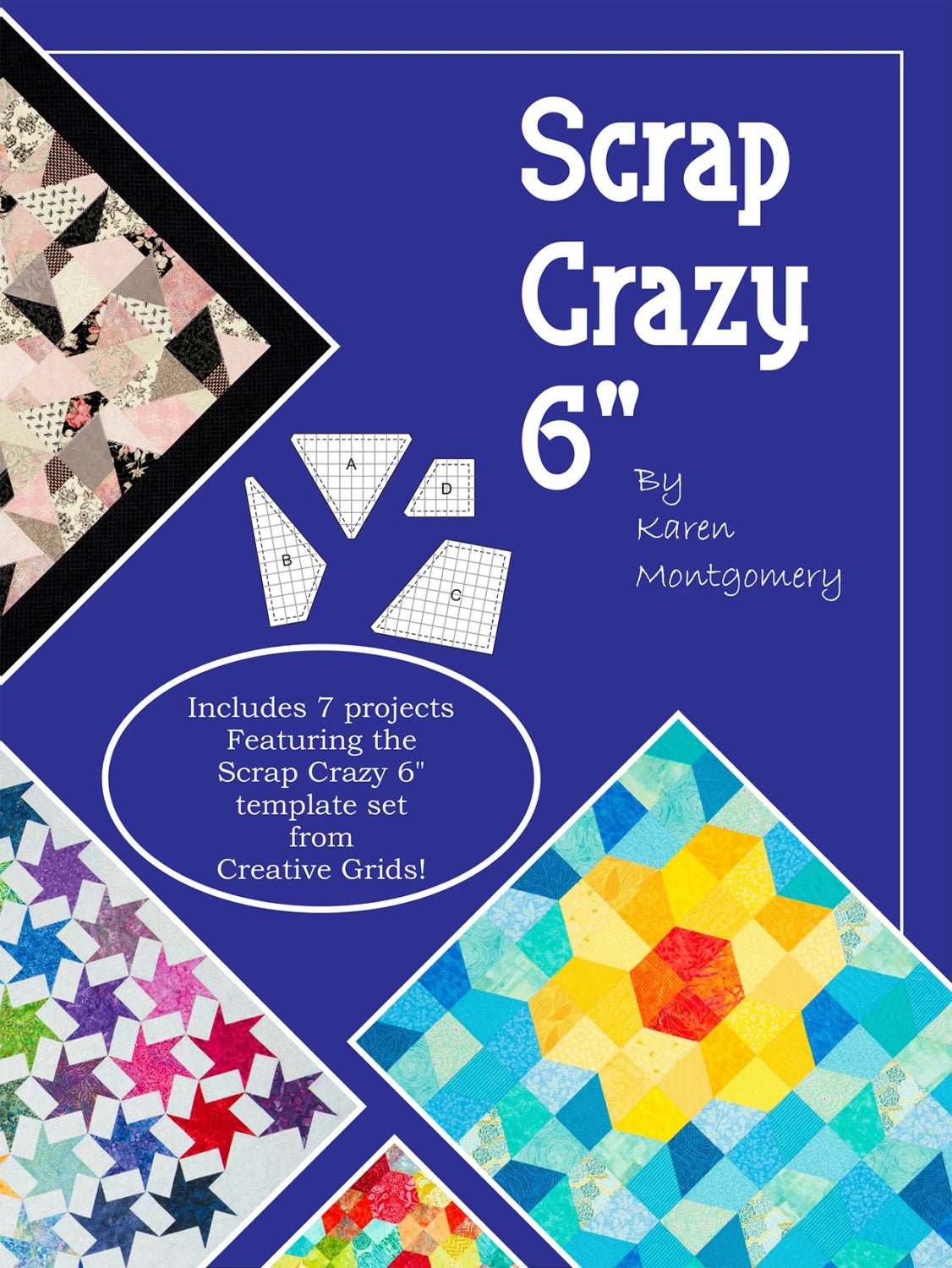 Scrap Crazy 6 inch quilting template set by Karen Montgomery for Creative Grids