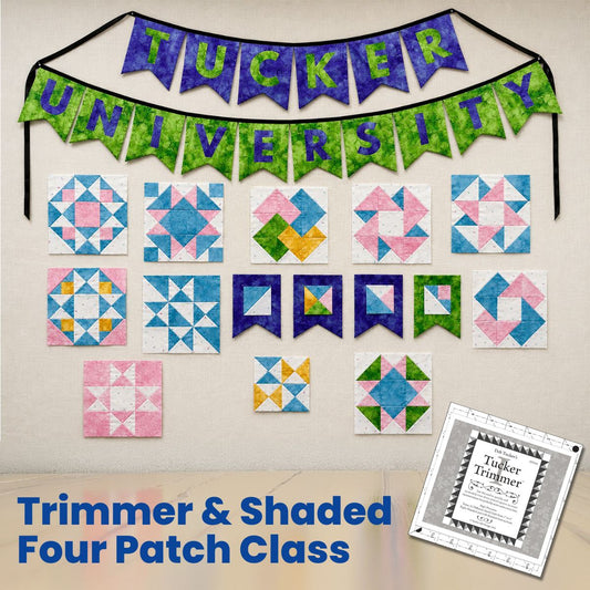 Tucker University Tucker Trimmer Shaded Four Patch Class at Quilted Joy