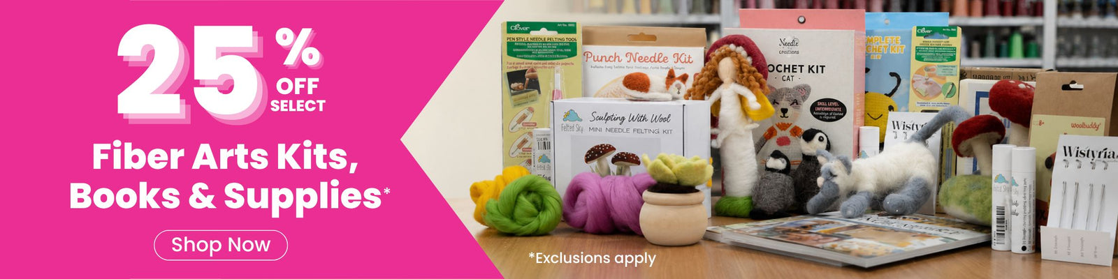 25% off select Fiber Arts kits. books and supplies