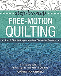 Step-by-Step Free-Motion Quilting