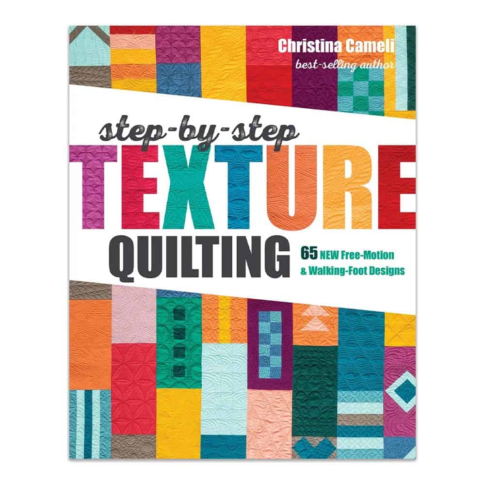 Step-by-Step Texture Quilting BY Christina Cameli