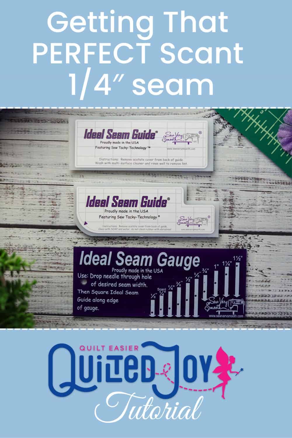 Image of Ideal Seam Guide and Gauge with text Getting that Perfect Scant 1/4 inch Seam