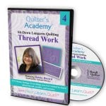 Quilter's Academy DVD Featuring Debby Brown. Volume 4: Thread Work