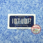 I QLT! U QLT? - one of QuiltedJoy.com's Fabric License Plates for the Row by Row Experience