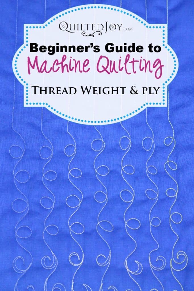 Beginner's Guide to Machine Quilting: Thread Weight and Thread Ply