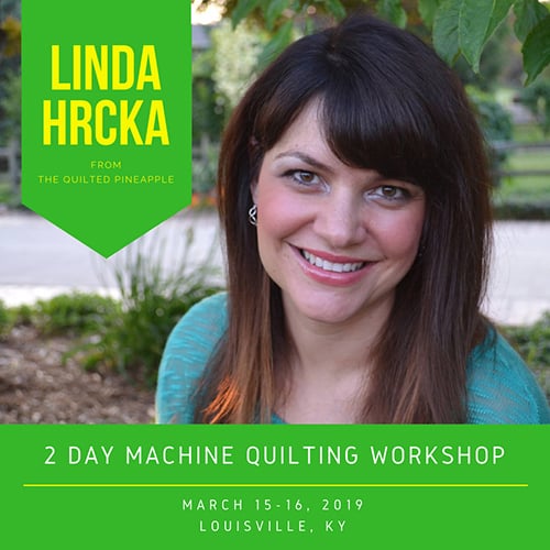 Linda Hrcka of The Quilted Pineapple 2 Day Machine Quilting Workshop March 15-16, 2019 Louisville, KY