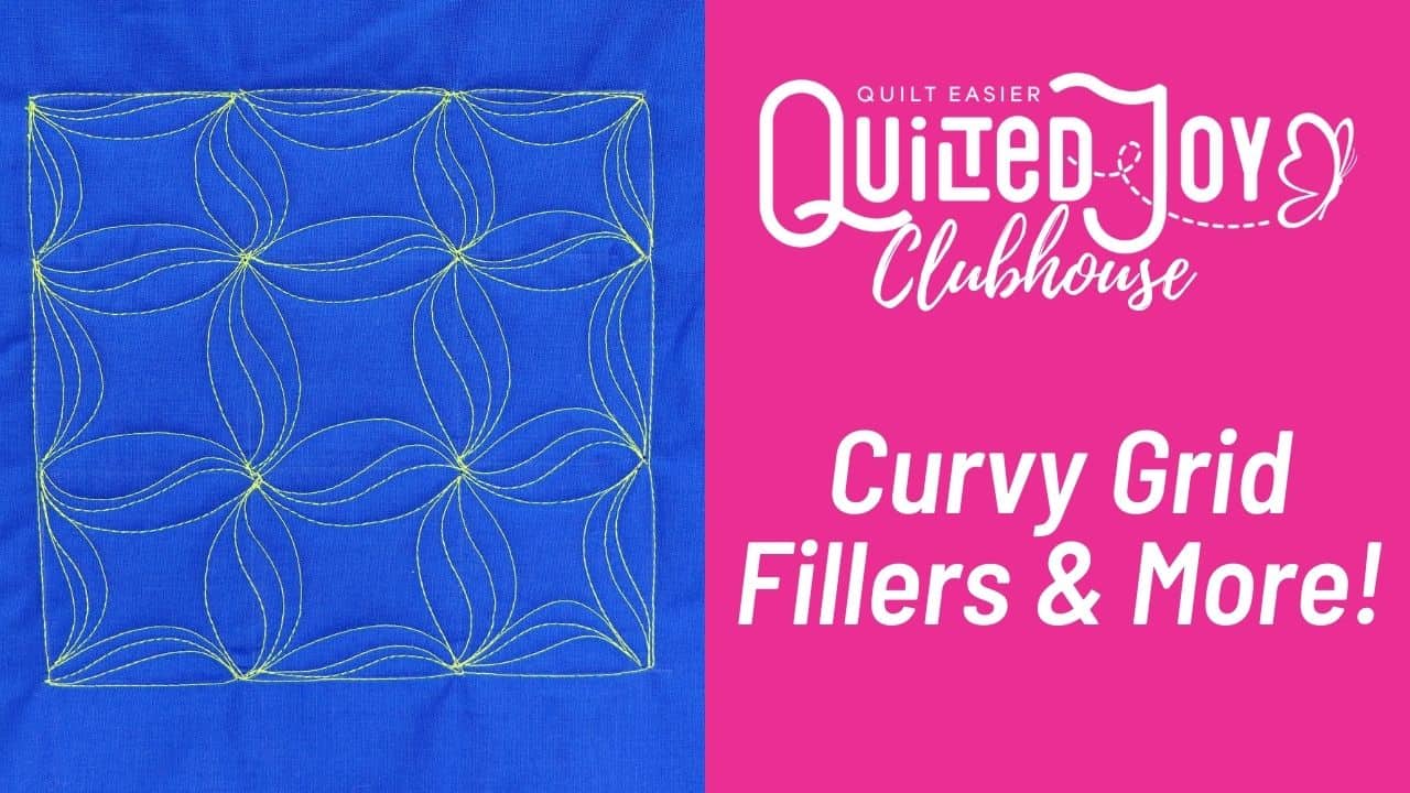 Quilted Joy Clubhouse Curvy Grid Fillers & More!