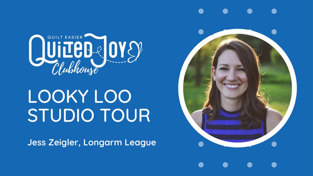 "Quilted Joy Clubhouse Looky Loo Studio Tour with Jess Zeigler, Longarm League"