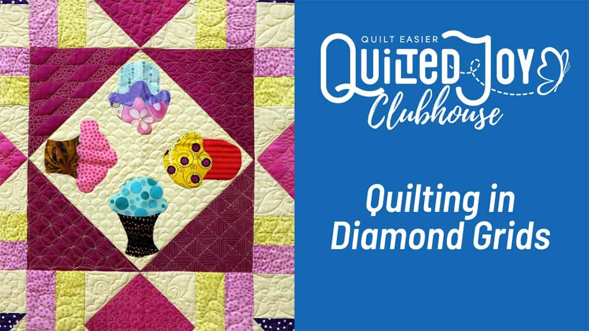 Quilted Joy Clubhouse Quilting in Diamond Grids