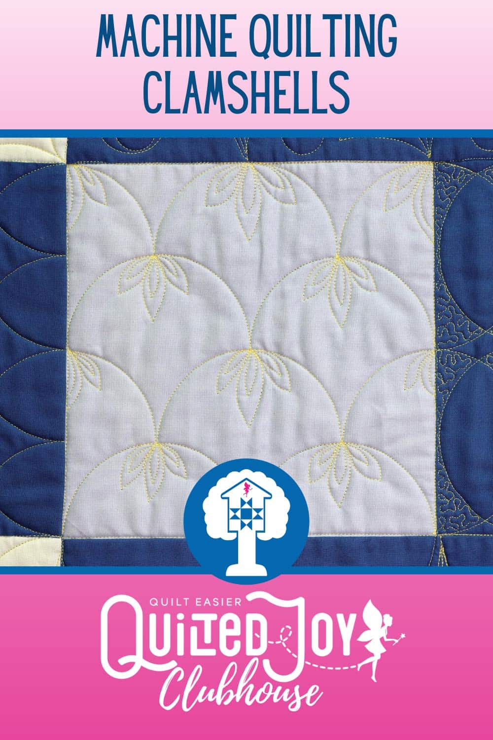 image of clamshell machine quilting with text "Quilted Joy Clubhouse - Machine Quilting Clamshells"