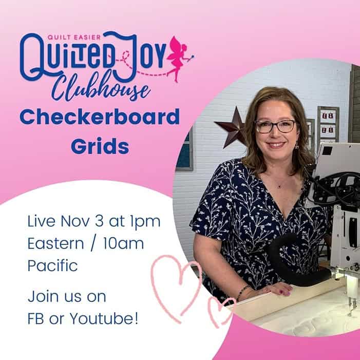 image of Angela Huffman with text "Quilted Joy Clubhouse Checkerboard Grids Live Nov 3 at 1pm Eastern / 10am Pacific Join us on FB or Youtube"