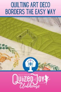 Quilting Art Deco Borders the Easy Way Quilted Joy Clubhouse