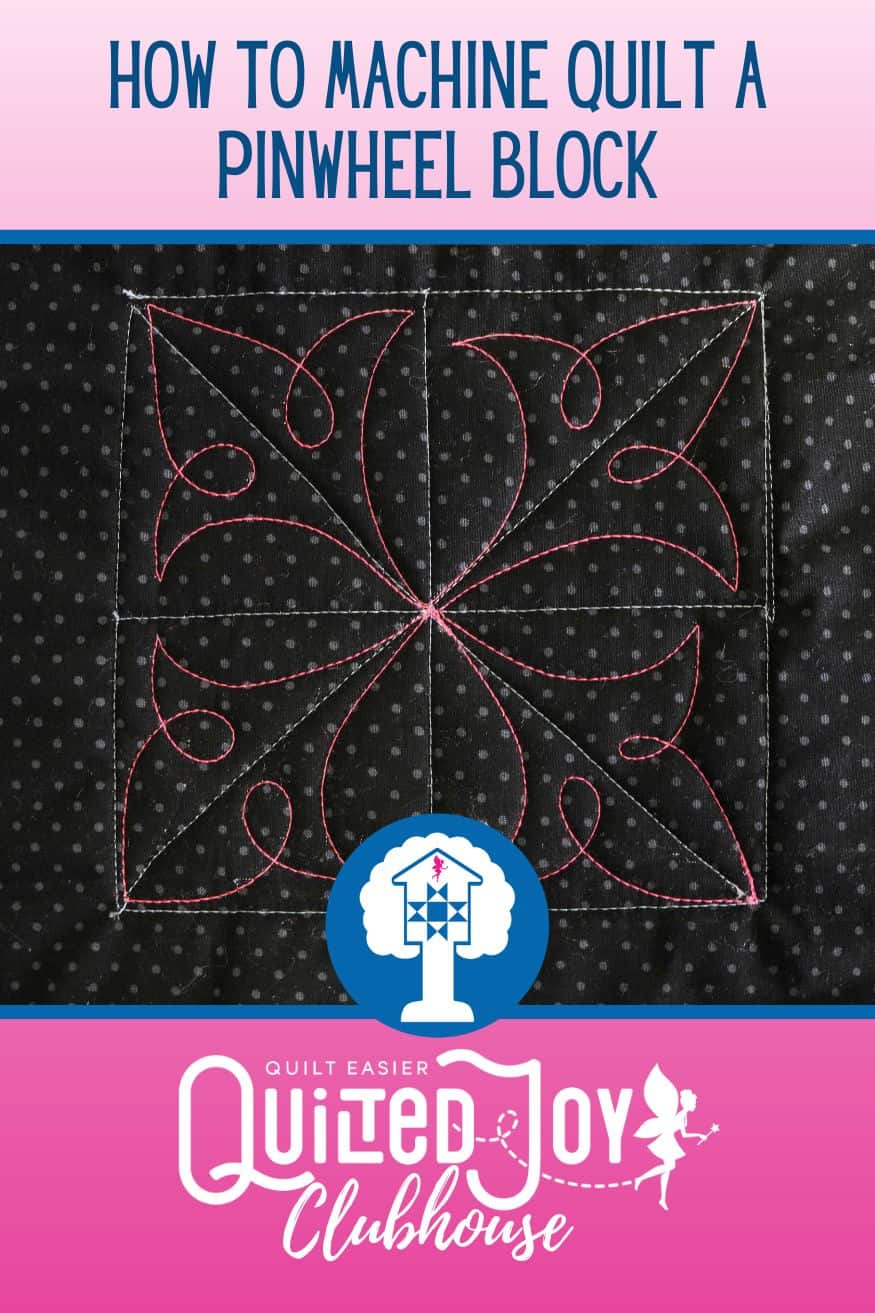 How to Machine Quilt a Pinwheel Block | Quilted Joy Clubhouse March 2023