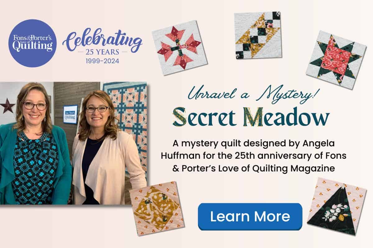 Secret Meadow Mystery Quilt, Commemorating the 25th anniversary of Love of Quilting magazine