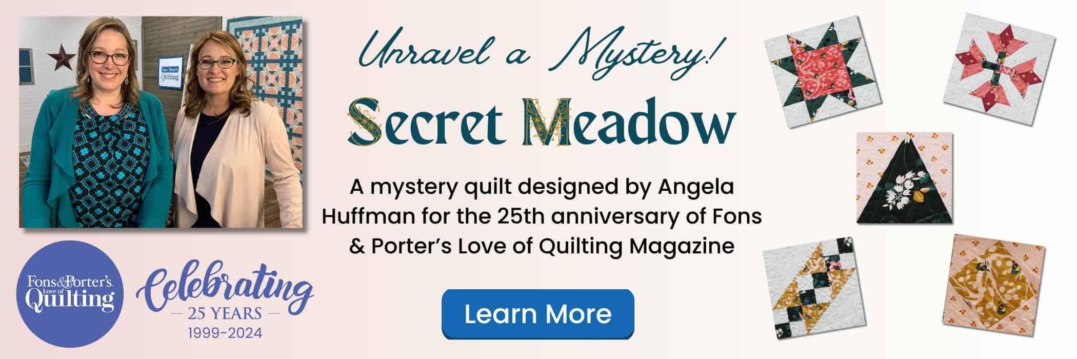 Secret Meadow: A mystery quilt designed by Angela Huffman for the 25th anniversary of Fons & Porter’s Love of QuiltingMagazine